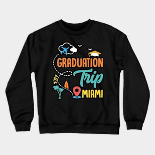 Graduation celebration Miami Trip 2024 Gift For Men Women Crewneck Sweatshirt